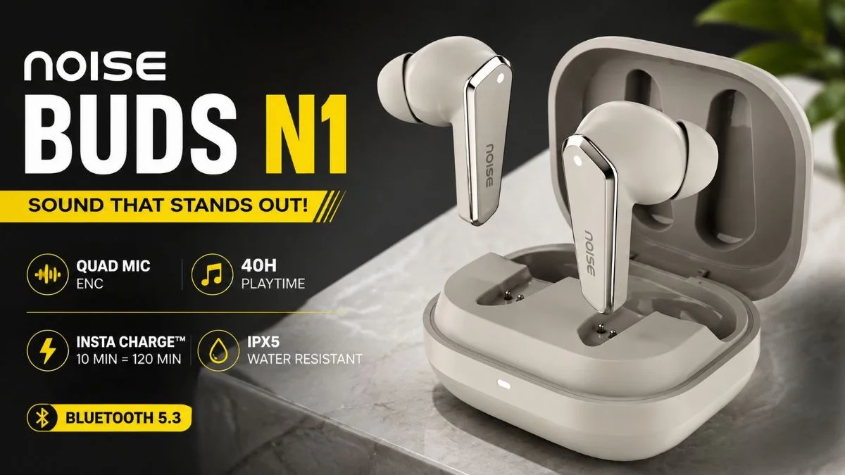 Noise Buds N1: 40 घंटे Playtime और 40ms Low Latency के साथ ये Earbuds कितने खास हैं?